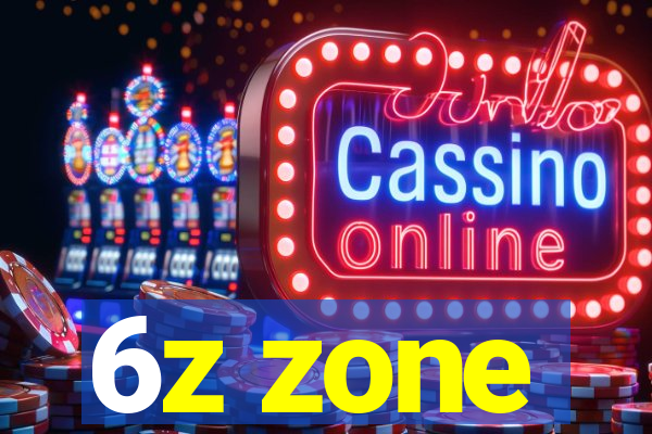 6z zone